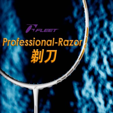 【FLEET】PROFESSIONAL RAZOR剃刀 速度連貫好上手羽球拍